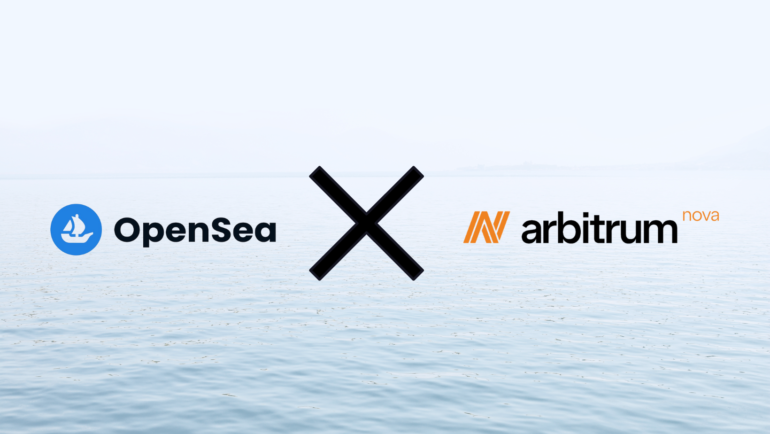 OpenSea Integrates with Arbitrum Nova to Provide Low-Cost Data Availability for NFTs￼￼ 9
