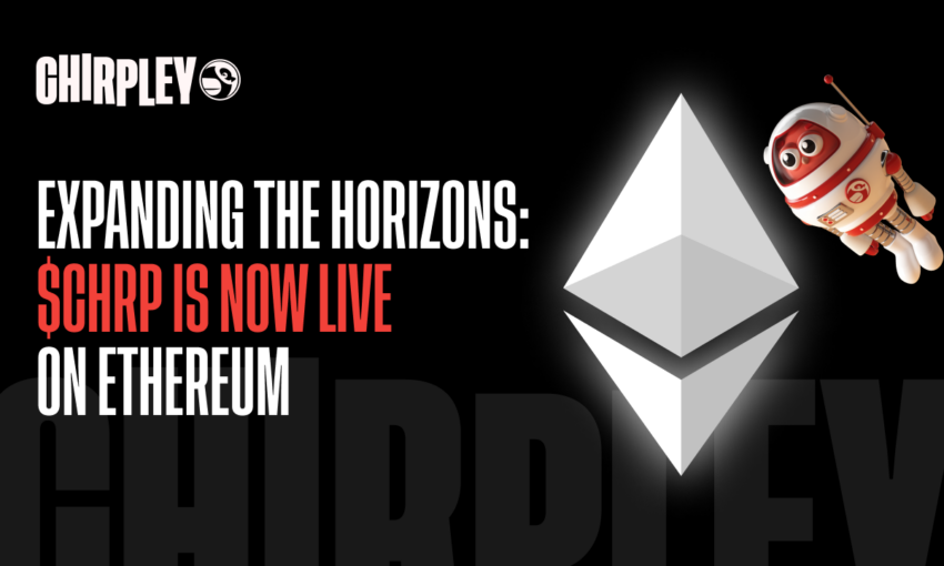 Chirpley Takes Flight to Ethereum Chain: Expanding CHRP Horizons in the Crypto Cosmos 13